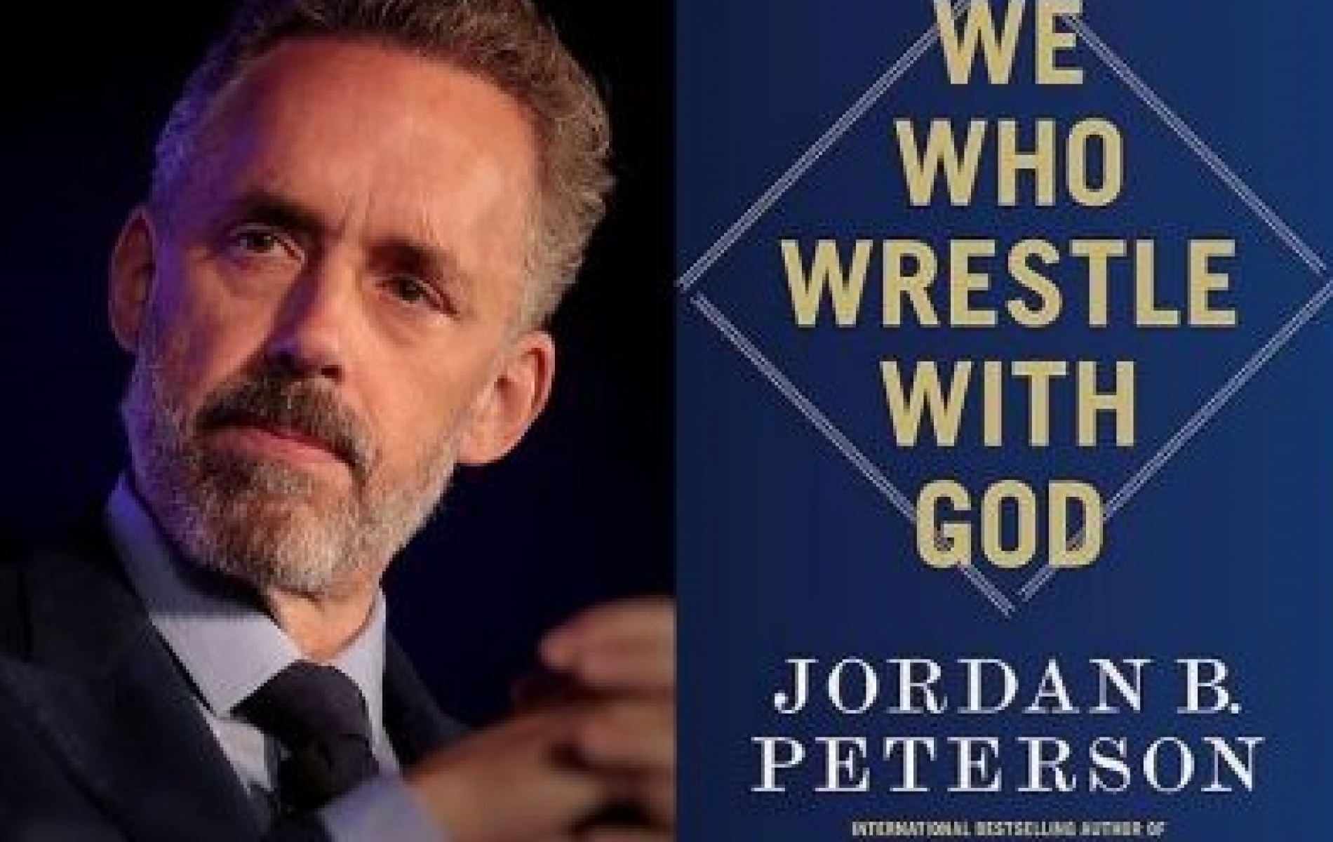 Kaksi kuvaa, toisessa Jordan B. Peterson puvussa, katsoo viistosti vasempaan, sormet ristittyinä. Toisessa Petersonin We who wrestle with God -kirjan kansi.